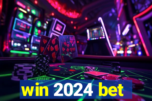 win 2024 bet